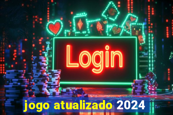 jogo atualizado 2024